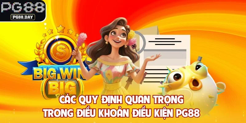 Các quy định quan trọng trong điều khoản điều kiện PG88