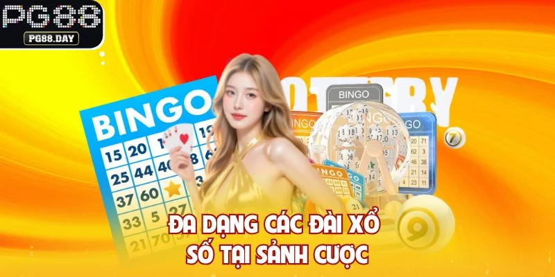 Đa dạng các đài xổ số tại sảnh cược