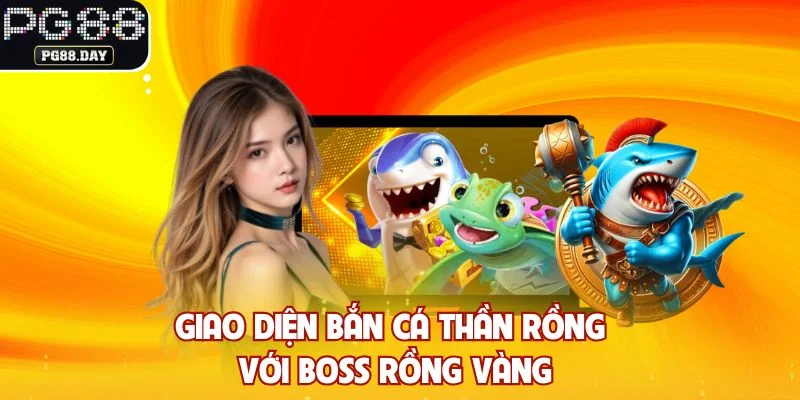 Giao diện Bắn cá thần rồng với boss rồng vàng