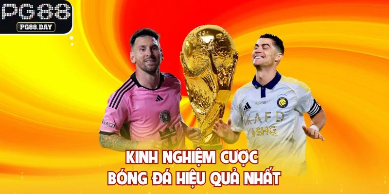Kinh nghiệm cược bóng đá hiệu quả nhất