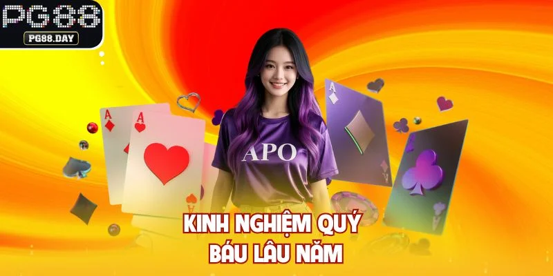 Kinh nghiệm quý báu lâu năm