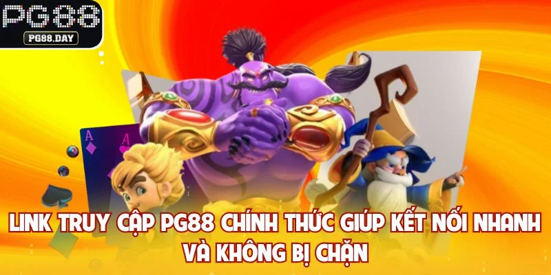Link truy cập PG88 chính thức giúp kết nối nhanh và không bị chặn
