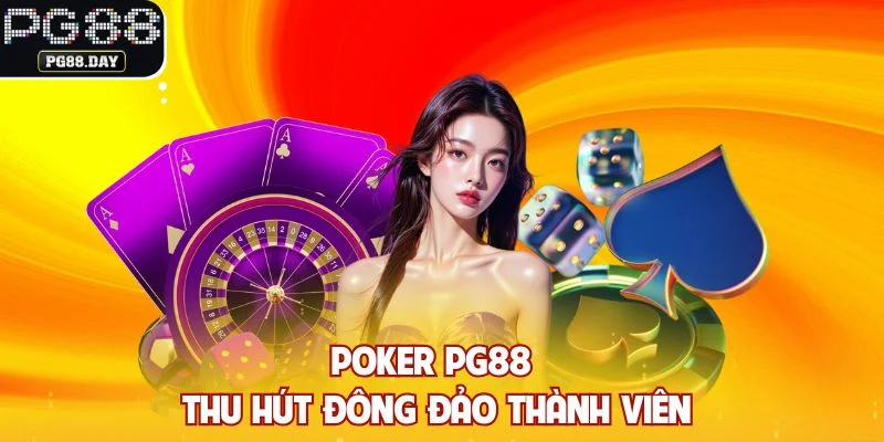Poker PG88 thu hút đông đảo thành viên