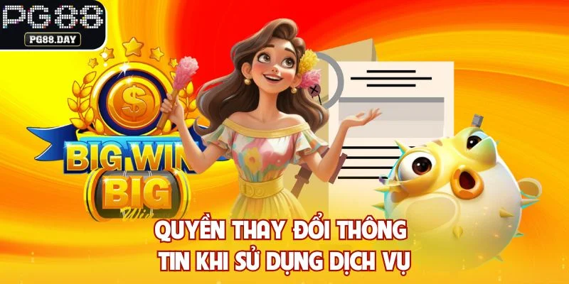 Quyền thay đổi thông tin khi sử dụng dịch vụ